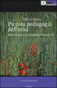 Piccola_Pedagogia_Dell`erba_Riflessioni_Sul_Giardino_Planetario_-Clement_Gilles
